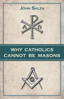 Paperback Why Catholics Cannot Be Masons Book