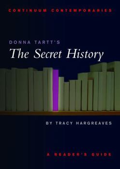 Donna Tartt's The Secret History: A Reader's Guide (Continuum Contemporaries) - Book  of the Continuum Contemporaries