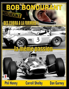 Paperback Bob Bondurant: Des Cobra a la Formule 1....la meme passion [French] Book