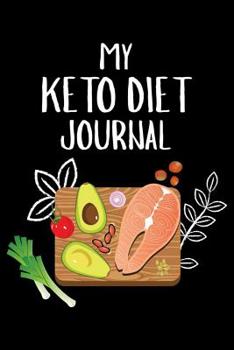 Paperback My Keto Diet Journal: Keto Diet Planner Journal, Meal Tracker Notebook for Weight Loss, 12 Week Daily Log Book, 90-Day Diet & Nutrition Diar Book