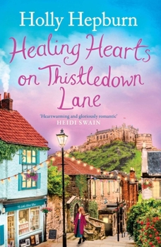 Paperback Healing Hearts on Thistledown Lane: Fall in Love with This Uplifting and Charming Romance Novel from the Author of Return to Half Moon Farm Book