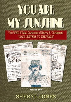 Paperback You Are My Sunshine: The WWII V-Mail Cartoons of Harry E. Chrisman: "love Letters to the Wacs" Book