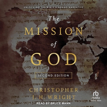 The Mission of God: Unlocking the Bible's Grand Narrative, 2nd Edition