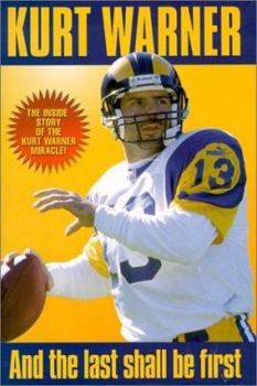 Hardcover Kurt Warner: And the Last Shall Be First Book