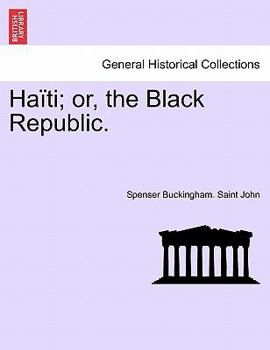 Paperback Haiti; Or, the Black Republic. Book