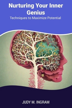 Paperback Nurturing Your Inner Genius: Techniques to Maximize Potential Book