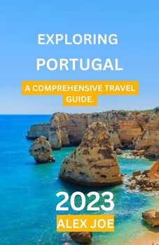 Paperback Exploring Portugal: A Comprehensive Travel Guide. Book