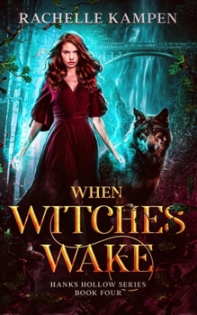 Paperback When Witches Wake: Hanks Hollow Series Book Four Book