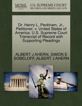 Paperback Dr. Henry L. Peckham, Jr., Petitioner, V. United States of America. U.S. Supreme Court Transcript of Record with Supporting Pleadings Book