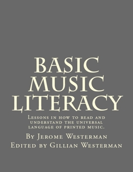 Paperback Basic Music Literacy: Lessons in how to read and understand the universal language of printed music. Book