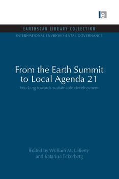 Paperback From the Earth Summit to Local Agenda 21: Working towards sustainable development Book