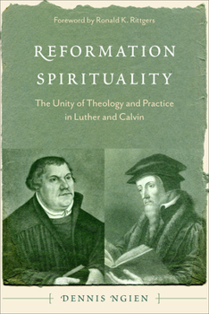 Hardcover Reformation Spirituality: The Unity of Theology and Practice in Luther and Calvin Book