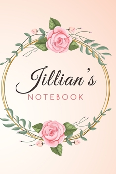 Paperback JILLIAN'S Customized Floral Notebook / Journal 6x9 Ruled Lined 120 Pages School Degree Student Graduation university: JILLIAN'S Personalized Name With Book