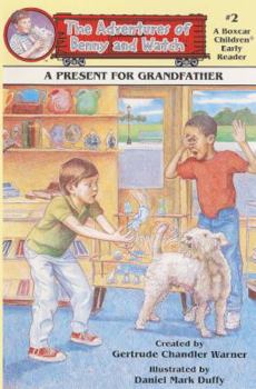 A Present for Grandfather (Adventures of Benny and Watch) - Book #2 of the Adventures of Benny and Watch