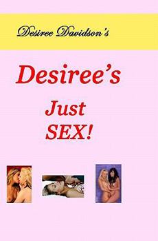 Paperback Desiree's Just Sex! Book