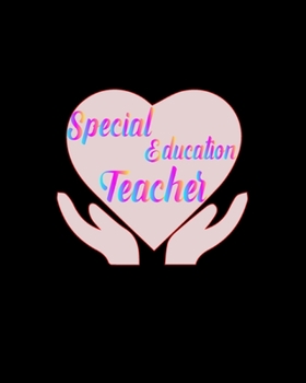 Special Education Teacher: Teacher Appreciation Notebook Or Journal