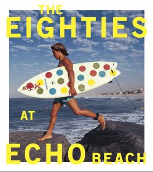 Hardcover The Eighties at Echo Beach Book