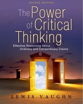 Paperback The Power of Critical Thinking: Effective Reasoning about Ordinary and Extraordinary Claims Book