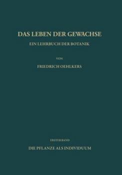 Paperback Ein Lehrbuch Der Botanik: Die Pflanze ALS Individuum [German] Book