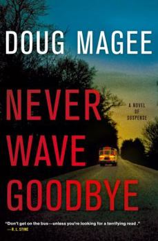 Paperback Never Wave Goodbye: A Novel of Suspense Book