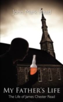 Paperback My Father's Life: The Life of James Chester Read Book