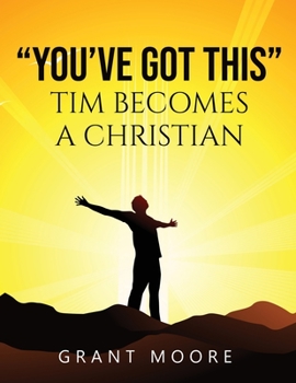 Paperback You've Got This: Tim Becomes a Christian! Book