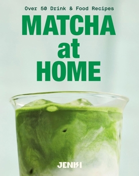 Hardcover Matcha at Home: Over 50 Drinks and Food Recipes Book