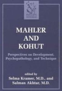 Paperback Mahler and Kohut: Perspectives on Development, Psychopathology, and Technique Book