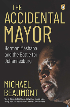 Paperback The Accidental Mayor: Herman Mashaba and the Battle for Johannesburg Book