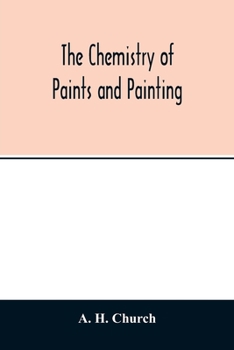 Paperback The chemistry of paints and painting Book