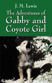 Paperback The Adventures of Gabby and Coyote Girl Book