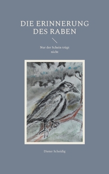 Paperback Die Erinnerung des Raben: Nur der Schein trügt nicht [German] Book