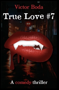 Paperback True Love #7: a comedy thriller Book