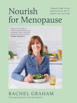Nourish for Menopause : Transform Your Menopause with Great Nutrition