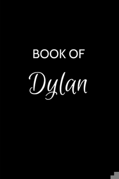 Paperback Book of Dylan: Dylan Journal - A Gratitude Journal Notebook for Men Boys Fathers and Sons with the name Dylan - Handsome Elegant Bold Book