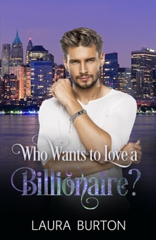 Who Wants to Love a Billionaire?