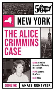The Alice Crimmins Case: Fifty States of Crime