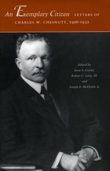 Hardcover An Exemplary Citizen: Letters of Charles W. Chesnutt, 1906-1932 Book