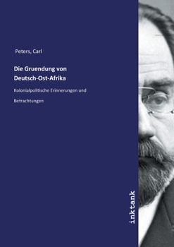 Paperback Die Gruendung von Deutsch-Ost-Afrika [German] Book