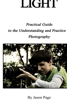 Paperback Light: Practical Guide to the Understanding and Practice of Photography Book