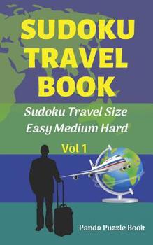 Paperback Sudoku Travel book - Easy Medium Hard: Sudoku Travel Size Book