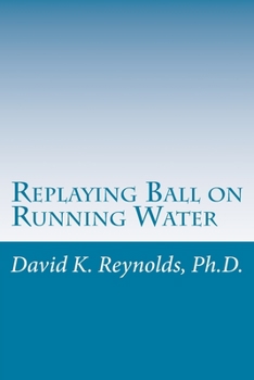Paperback Replaying Ball on Running Water: Constructive Living Updated Book