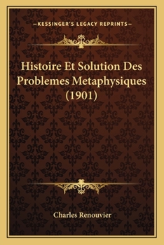 Paperback Histoire Et Solution Des Problemes Metaphysiques (1901) [French] Book