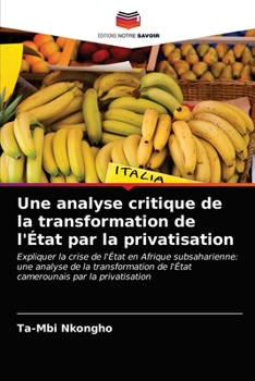 Paperback Une analyse critique de la transformation de l'État par la privatisation [French] Book