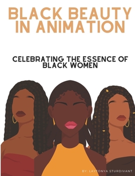 Black Beauty in Animation: Celebrating the Essence of Black Women