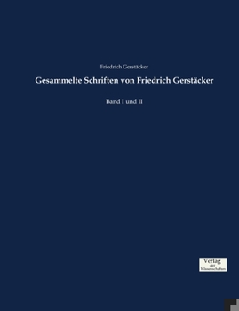 Paperback Gesammelte Schriften von Friedrich Gerstäcker: Band I und II [German] Book