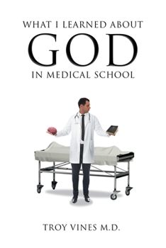 Paperback What I Learned about God in Medical School Book