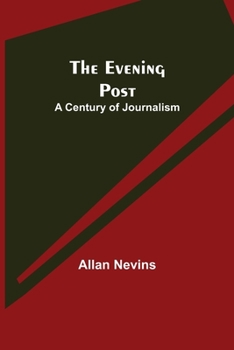 The Evening Post: A Century of Journalism