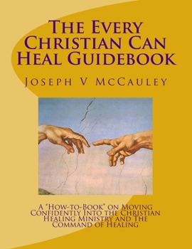 Paperback The Every Christian Can Heal Guidebook Book