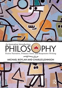 Paperback Philosophy: An Innovative Introduction: Fictive Narrative, Primary Texts, and Responsive Writing Book